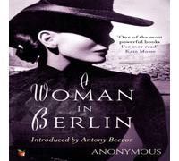 Anonymous Author A Woman In Berlin : An extraordinary wartime memoir Paperback Book Anonymous Author Multicolor