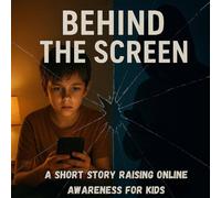 Anonymous Author Behind The Screen: A Short Story Raising Online Awareness For Kids Anonymous Author Multicolor
