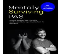 Anonymous Author Mentally surviving PAS: Learn to live with your children's' Anonymous Author Multicolor