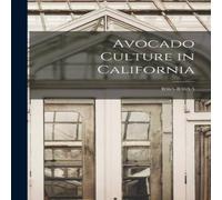 Anonymous Avocado Culture in California; B365-B365.5 Paperback Book Anonymous Multicolor