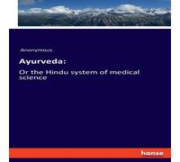 Anonymous Ayurveda::Or the Hindu system of medical science Paperback Book Anonymous Multicolor