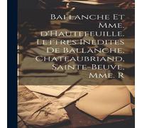 Anonymous Ballanche et Mme. d'Hautefeuille. Lettres inedites de Ballanche Anonymous Multicolor