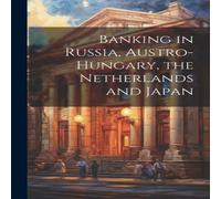 Anonymous Banking in Russia, Austro-Hungary, the Netherlands & Japan Anonymous Multicolor