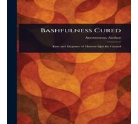 Anonymous Bashfulness Cured Paperback Book Anonymous Multicolor
