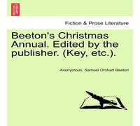 Anonymous Beeton's Christmas Annual. Edited by the publisher. (Key, etc.) Anonymous Multicolor