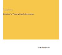 Anonymous Beeton's Young Englishwoman Hardcover Book Anonymous Multicolor