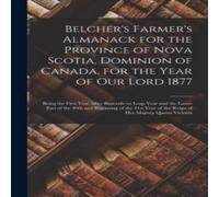 Anonymous Belcher's Farmer's Almanack for the Province of Nova Scotia Anonymous Multicolor