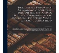 Anonymous Belcher's Farmer's Almanack for the Province of Nova Scotia Anonymous Multicolor