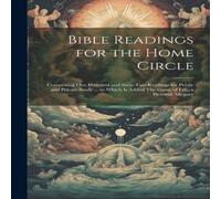 Anonymous Bible Readings for the Home Circle: Comprising one Hundred and Anonymous Multicolor