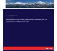 Anonymous Biennial Report of the Trustees, Superintendent & Treasurer of Anonymous Multicolor