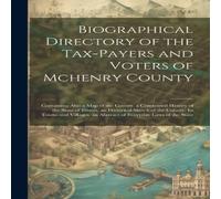 Anonymous Biographical Directory of the Tax-Payers & Voters of Mchenry Anonymous Multicolor