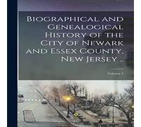 Anonymous Biographical & Genealogical History of the City of Newark and Anonymous Multicolor