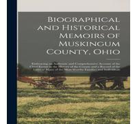 Anonymous Biographical & Historical Memoirs of Muskingum County, Ohio; Anonymous Multicolor
