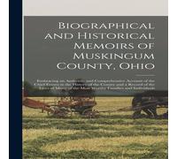 Anonymous Biographical & Historical Memoirs of Muskingum County, Ohio; Anonymous Multicolor