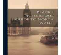 Anonymous Black's Picturesque Guide to North Wales Paperback Book Anonymous Multicolor