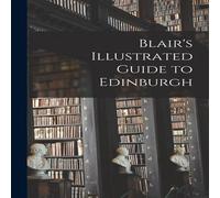Anonymous Blair's Illustrated Guide to Edinburgh Paperback Book Anonymous Multicolor