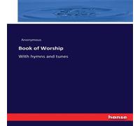 Anonymous Book of Worship :With hymns & tunes Paperback Anonymous Multicolor
