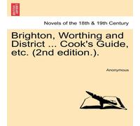 Anonymous Brighton, Worthing & District ... Cook's Guide, Etc. (2nd Anonymous Multicolor