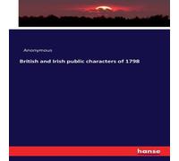 Anonymous British & Irish public characters of 1798 Paperback Book Anonymous Multicolor