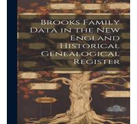 Anonymous Brooks Family Data in the New England Historical Genealogical Anonymous Multicolor