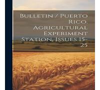 Anonymous Bulletin / Puerto Rico. Agricultural Experiment Station, Issues in White Anonymous White