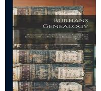 Anonymous Burhans Genealogy: Descendants From the First Ancestor in America Anonymous Multicolor