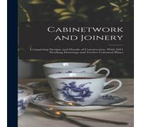 Anonymous Cabinetwork & Joinery: Comprising Designs & Details of Anonymous Multicolor