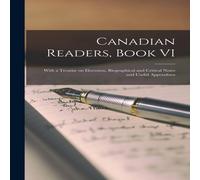 Anonymous Canadian Readers, Book VI [microform] : With a Treatise on in White Anonymous White