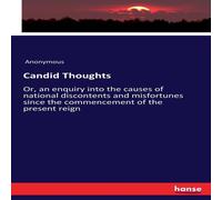 Anonymous Candid Thoughts :Or, an enquiry into the causes of national Anonymous Multicolor