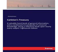 Anonymous Carleton's Treasury:A valuable hand-book of general information Anonymous Multicolor