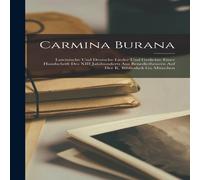 Anonymous Carmina Burana: Lateinische Und Deutsche Lieder Und Gedichte Einer in White Anonymous White