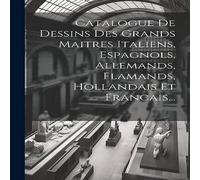 Anonymous Catalogue De Dessins Des Grands Maitres Italiens, Espagnols Anonymous Multicolor
