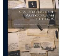 Anonymous Catalogue of Autograph Letters: Including Beethoven, Haydn Anonymous Multicolor