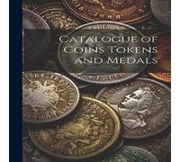 Anonymous Catalogue of Coins Tokens & Medals Paperback Book Anonymous Multicolor