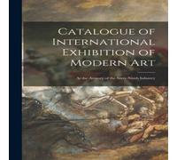 Anonymous Catalogue of International Exhibition of Modern Art: at the Armory Anonymous Multicolor