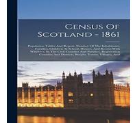 Anonymous Census Of Scotland - 1861: Population Tables & Report. Number Of Anonymous Multicolor