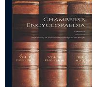 Anonymous Chambers's Encyclopaedia: A Dictionary of Universal Knowledge for Anonymous Multicolor