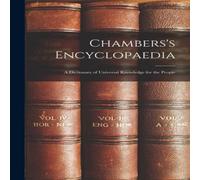 Anonymous Chambers's Encyclopaedia: A Dictionary of Universal Knowledge for Anonymous Multicolor