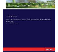 Anonymous Charter, Constitution & By-Laws of the Association of the Bar of Anonymous Multicolor