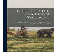 Anonymous Che-le-co-the, Glimpses Of Yesterday: A Souvenir Of The Hundredth Anonymous Multicolor