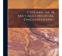 Anonymous Chemical Metallurgical Engineering; Volume 9 Paperback Book Anonymous Multicolor