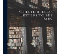 Anonymous Chesterfield's Letters to his Son: Selections Paperback Book Anonymous Multicolor