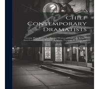Anonymous Chief Contemporary Dramatists: Twenty Plays From the Recent Drama Anonymous Multicolor