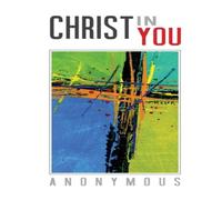 Anonymous Christ In You Paperback Book Anonymous Multicolor