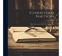 Anonymous Christian Nation: "righteousness Exalteth A Nation".; Volume 40 Anonymous Multicolor