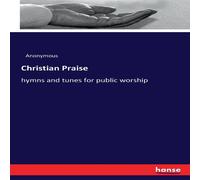 Anonymous Christian Praise:hymns & tunes for public worship Paperback Book Anonymous Multicolor