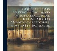 Anonymous Collections Histrorical & Archaelogical Relating To Anonymous Multicolor