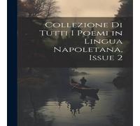 Anonymous Collezione Di Tutti I Poemi in Lingua Napoletana, Issue 2 Anonymous Multicolor