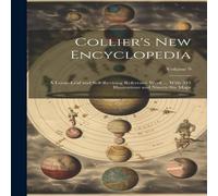 Anonymous Collier's new Encyclopedia: A Loose-leaf & Self-revising Anonymous Multicolor
