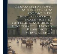 Anonymous Commentationem Ad Titulum Codicis De Mathematicis, Maleficis Et in White Anonymous White